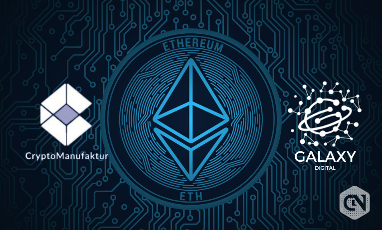 Galaxy Buys $1B ETH from CryptoManufaktur to Expand Staking